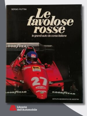 Le Favolose Rosse: Le Grandi Auto Da Corsa Italiane