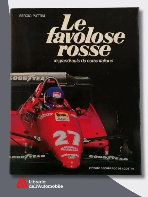 Le Favolose Rosse: Le Grandi Auto Da Corsa Italiane