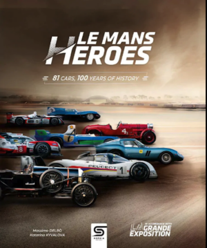 Le Mans Heroes : 81 cars, 100 years of history