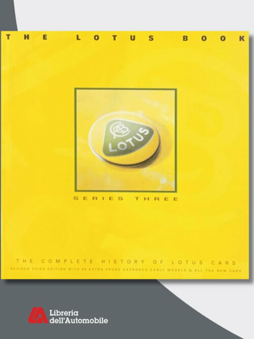 The Lotus Book - The Complete History Of The Lotus Cars
