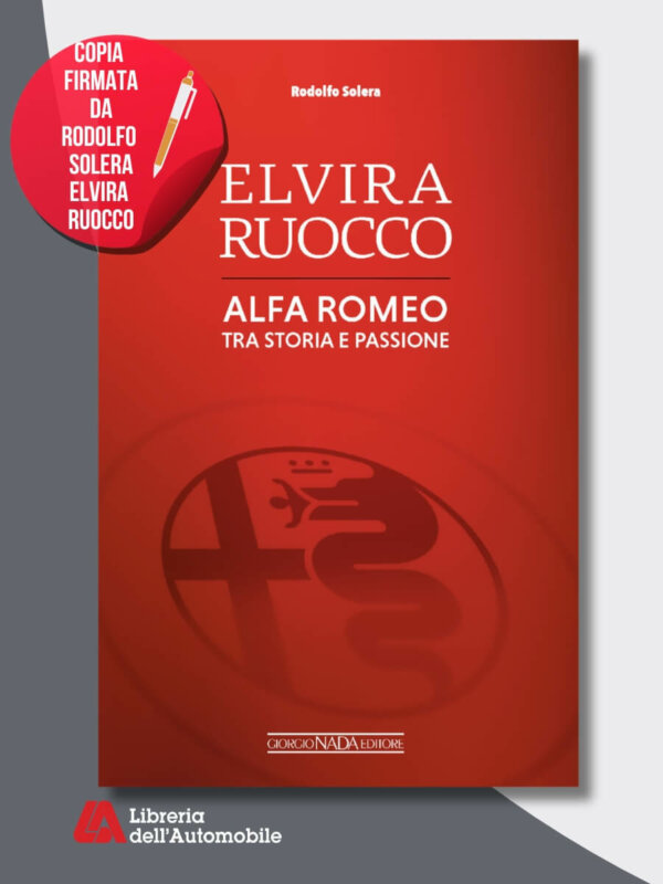 Elvira Ruocco Alfa Romeo, tra storia e passione - Signed Copy by Rodolfo Solera + Elvira Ruocco!