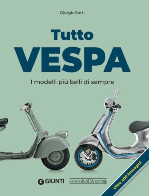 libro tutto vespa: i modelli più belli di sempre.