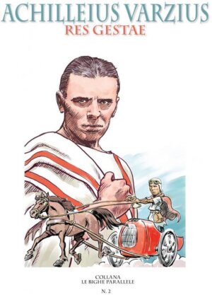 Achilleius Varzius Res Gestae. Collana "Le Bighe Parallele" n.2