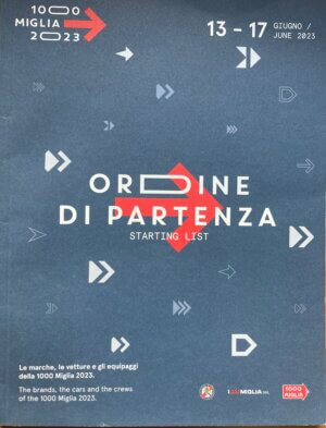 Mille Miglia 13-17 Giugno 2023: Ordine di Partenza/Starting List