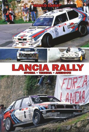 Lancia Rally: Storia Tecnica Aneddoti