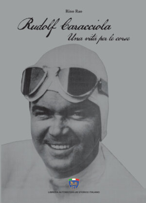 Rudolf Caracciola Una Vita Per Le Corse