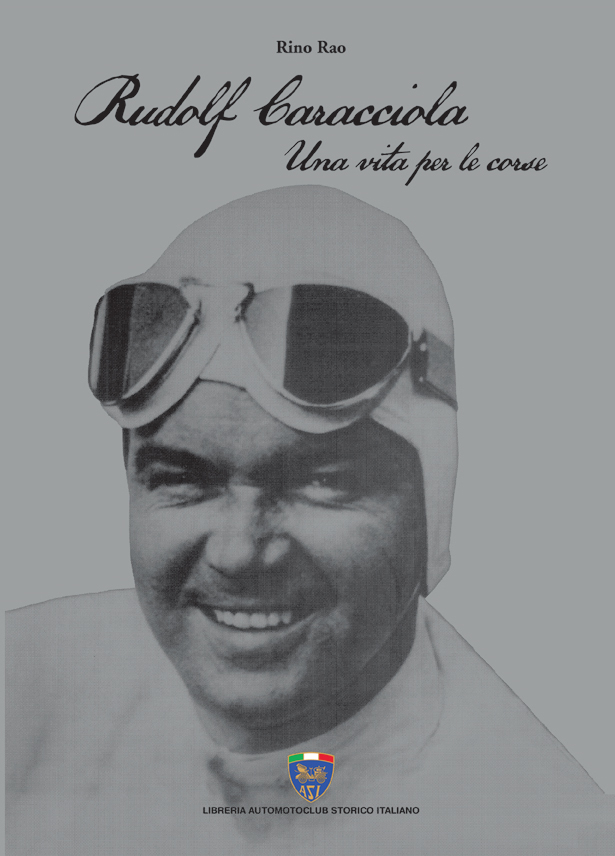 Rudolf Caracciola Una Vita Per Le Corse