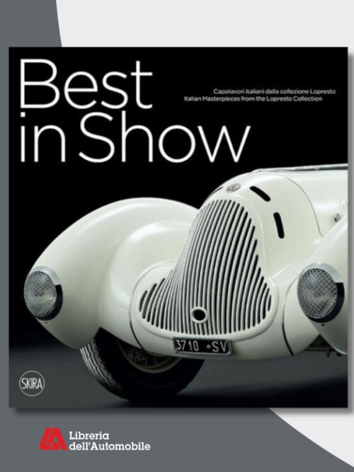 Best In Show - Italian Car Masterpieces From The Lopresto Collection