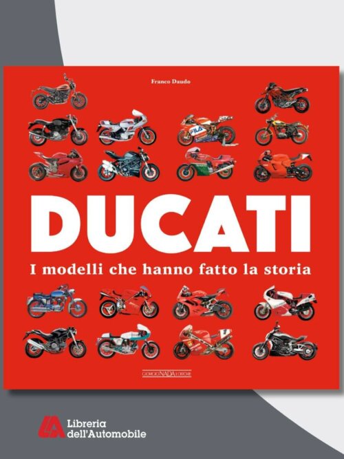 Ducati I modelli che hanno fatto la storia