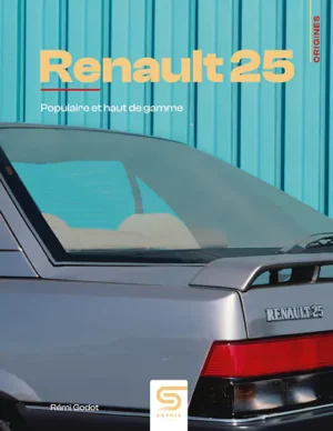 Renault 25: Populaire et haut de Gamme