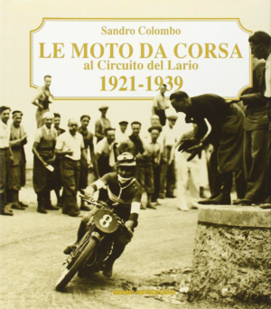 Le Moto da corsa al Circuito del Lario 1921/1939