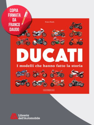 Ducati I modelli che hanno fatto la storia – Copia Firmata Dall’Autore!